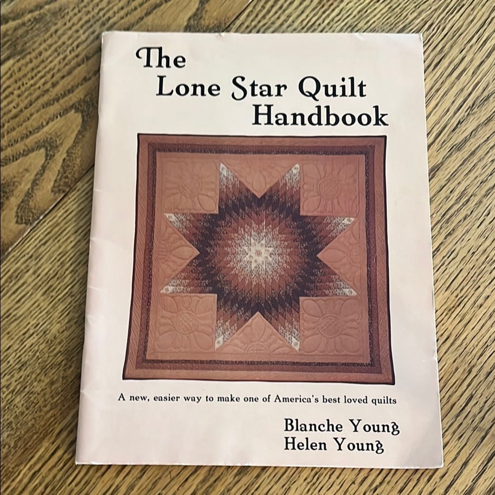 The Lone Star Quilt Handbook by Blanche Young and Helen Young